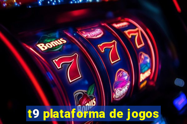 t9 plataforma de jogos